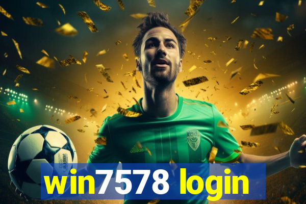 win7578 login